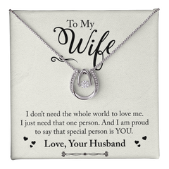 Lucky In Love Necklace - For Wife I Don't Need The Whole World