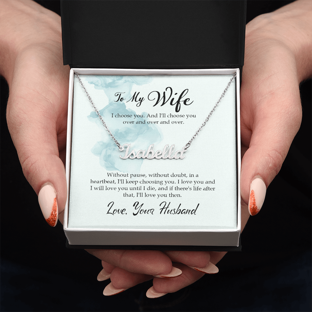 Custom Name Necklace - For Wife I Choose You