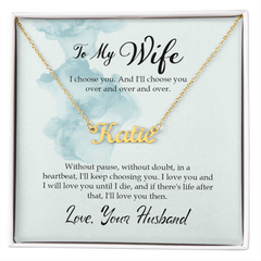 Custom Name Necklace - For Wife I Choose You
