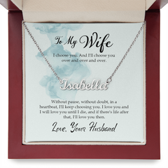 Custom Name Necklace - For Wife I Choose You