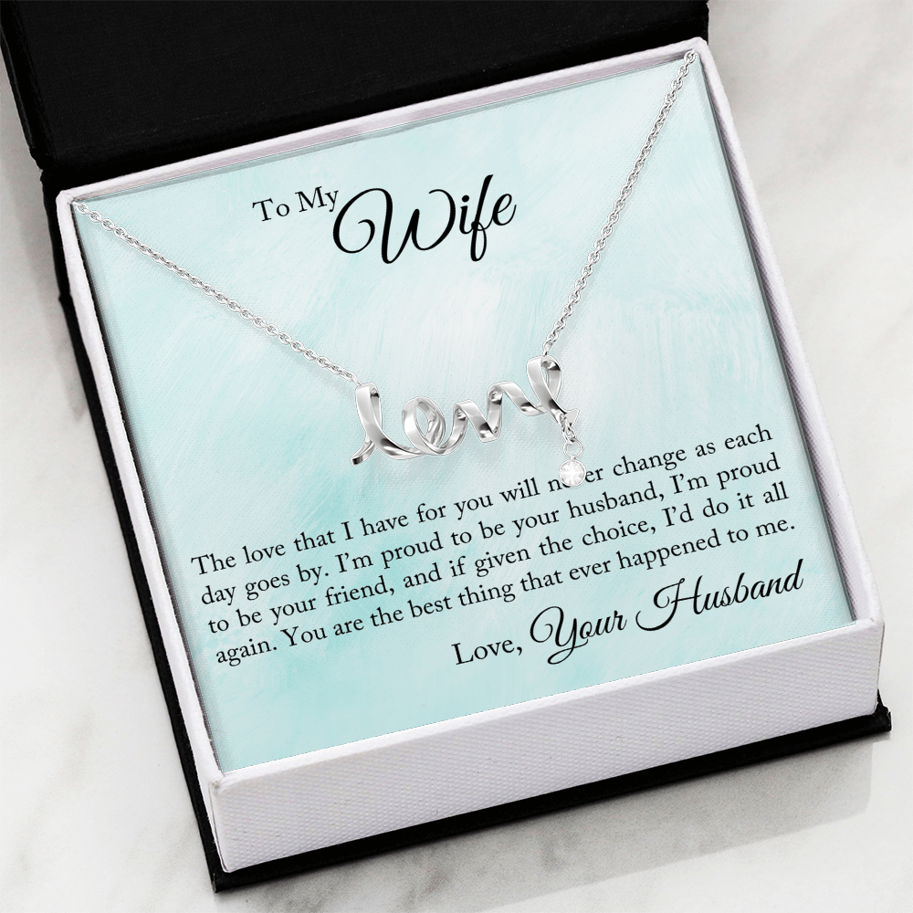 Scripted Love Necklace - For Wife The Love That I Have For You