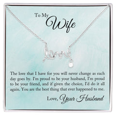 Scripted Love Necklace - For Wife The Love That I Have For You