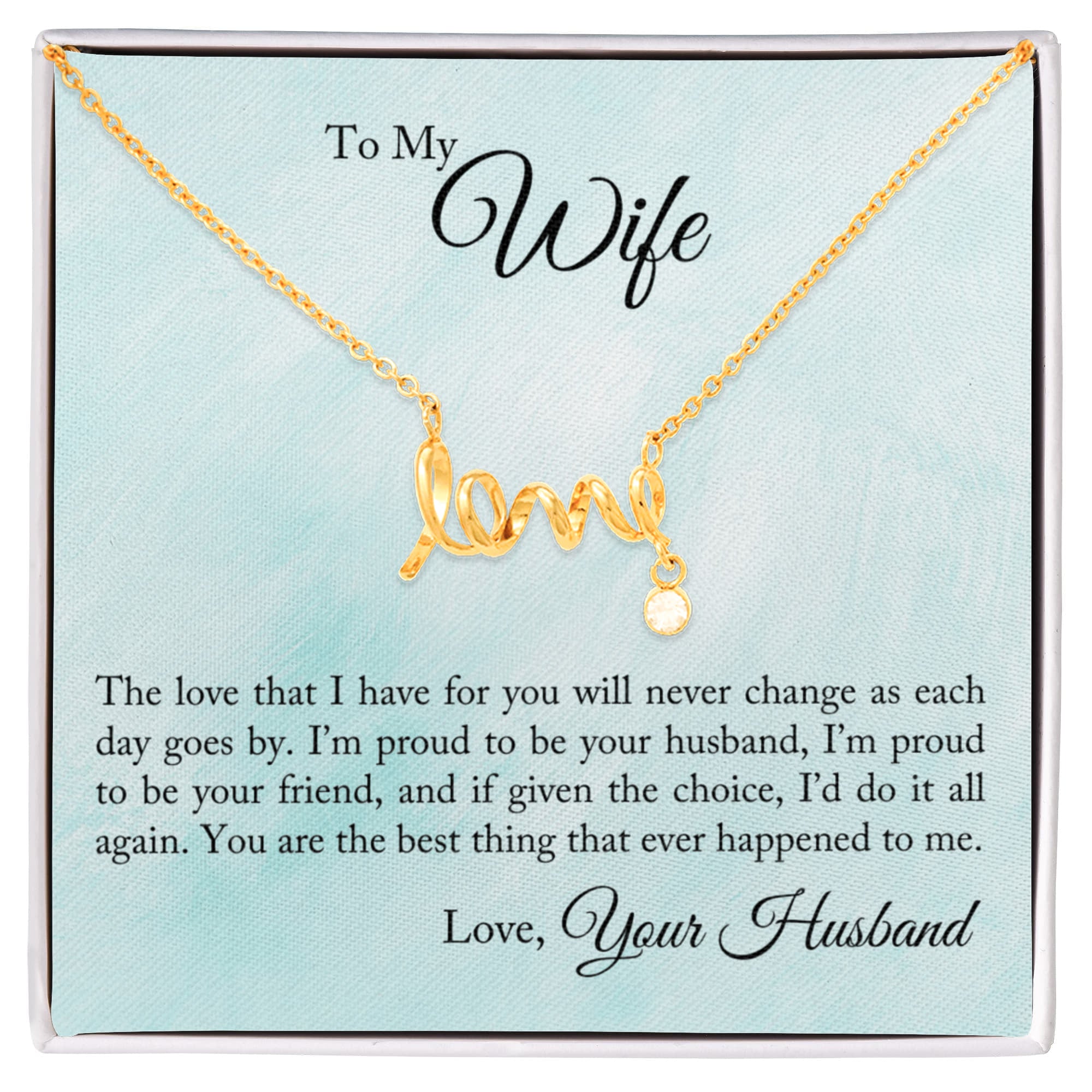 Scripted Love Necklace - For Wife The Love That I Have For You