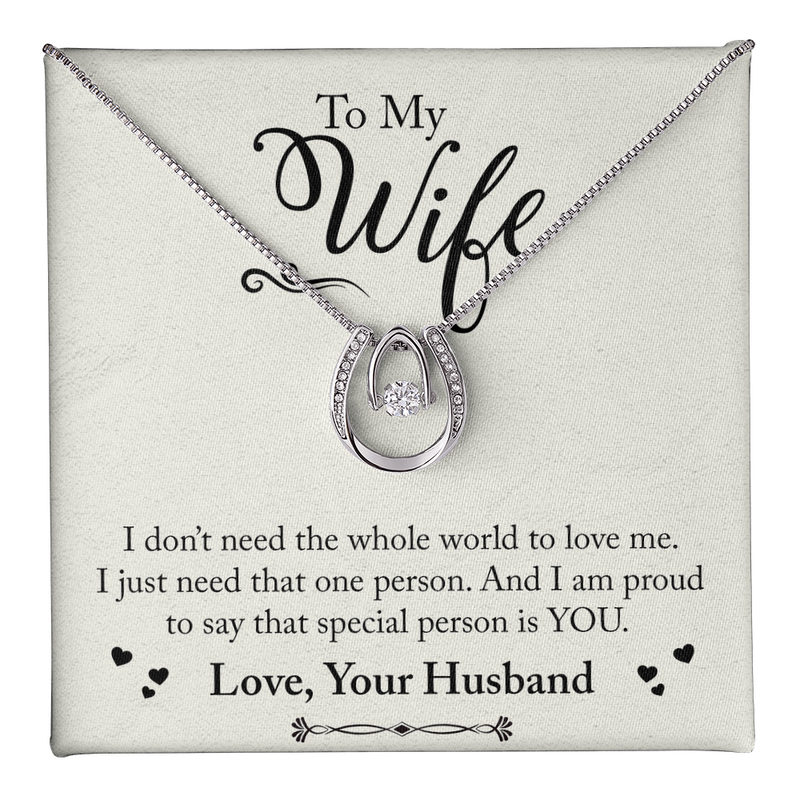 Lucky In Love Necklace - For Wife I Don't Need The Whole World